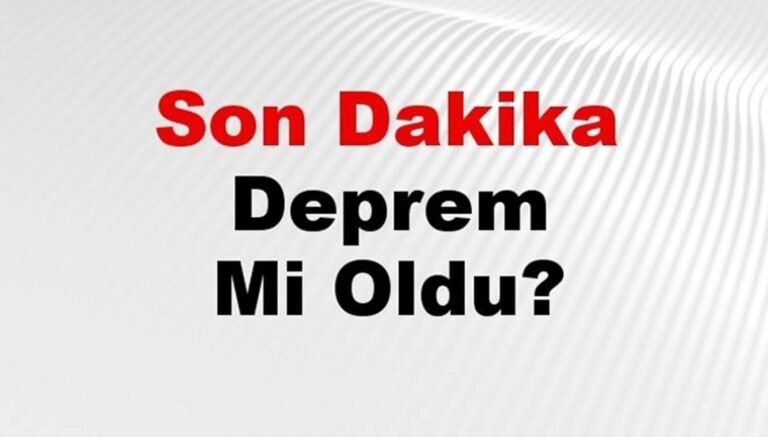 Son dakika depremi mi? Deprem neredeydi? İstanbul, Ankara, Izmir ve AFAD Eyaleti Son Depremler 04 Mart 2025 – Türkiye Haberlerini Breaking